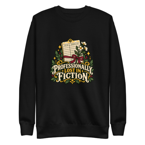 Professionally Lost in Fiction Book Lover Sweatshirt